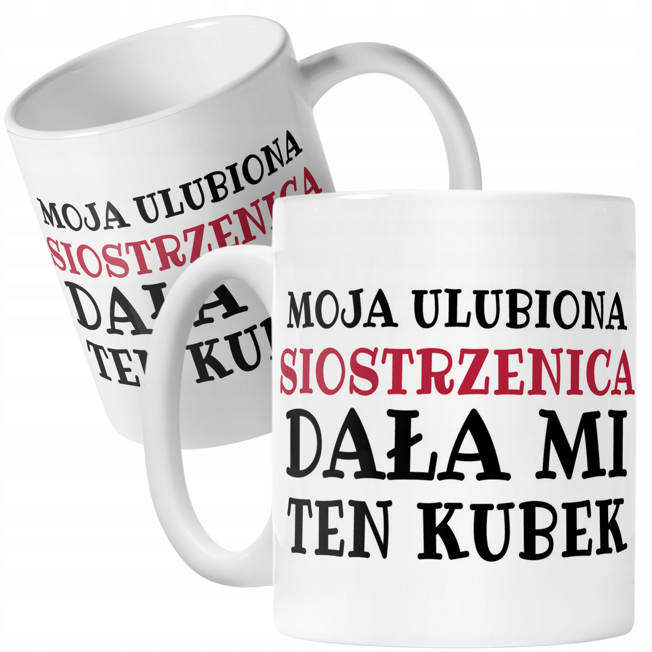 Kubek ceramiczny Moja Ulubiona Siostrzenica Dała Mi Ten Kubek Prezent