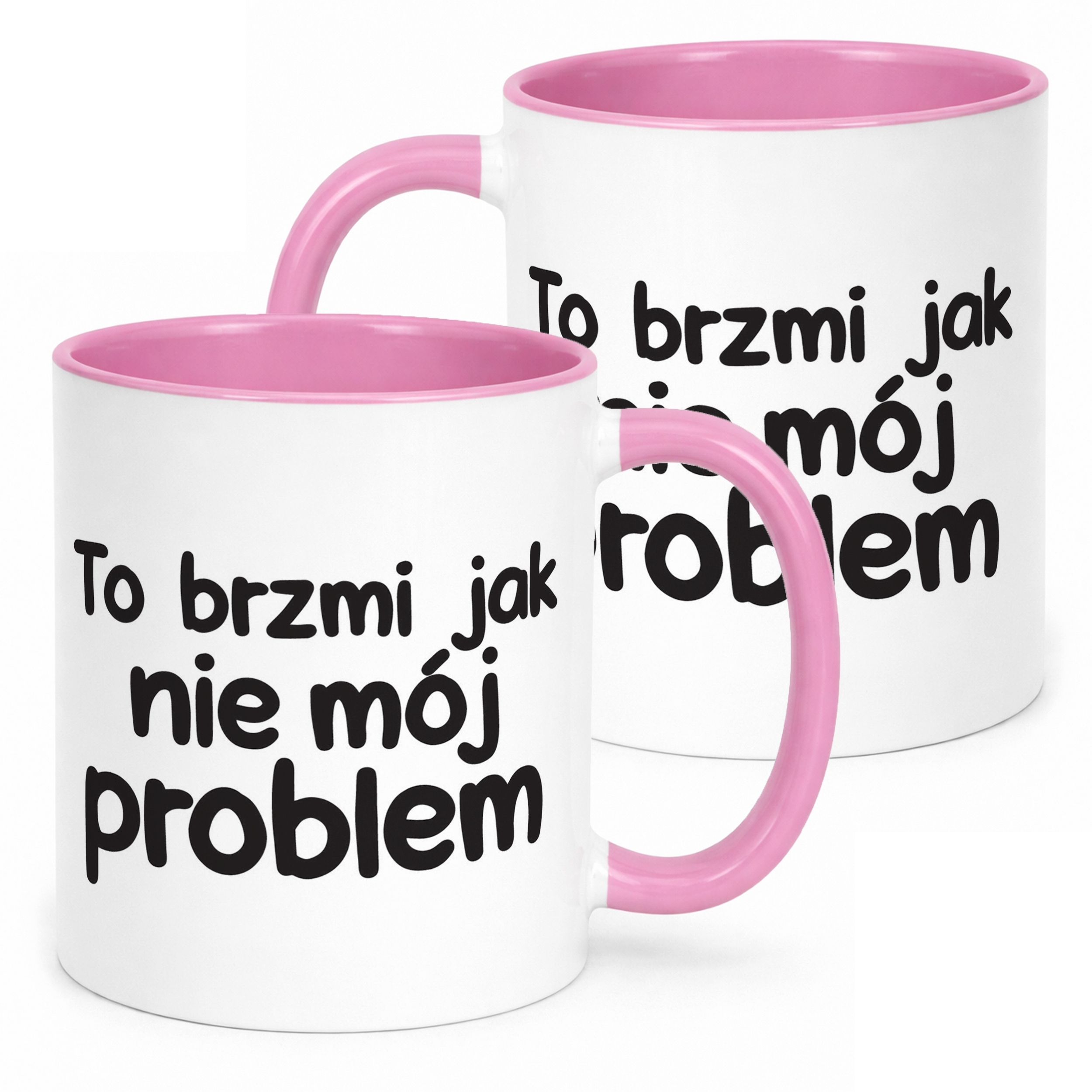 Kubek Różowy To Brzmi Jak Nie Mój Problem Śmieszny Zabawny Prezent