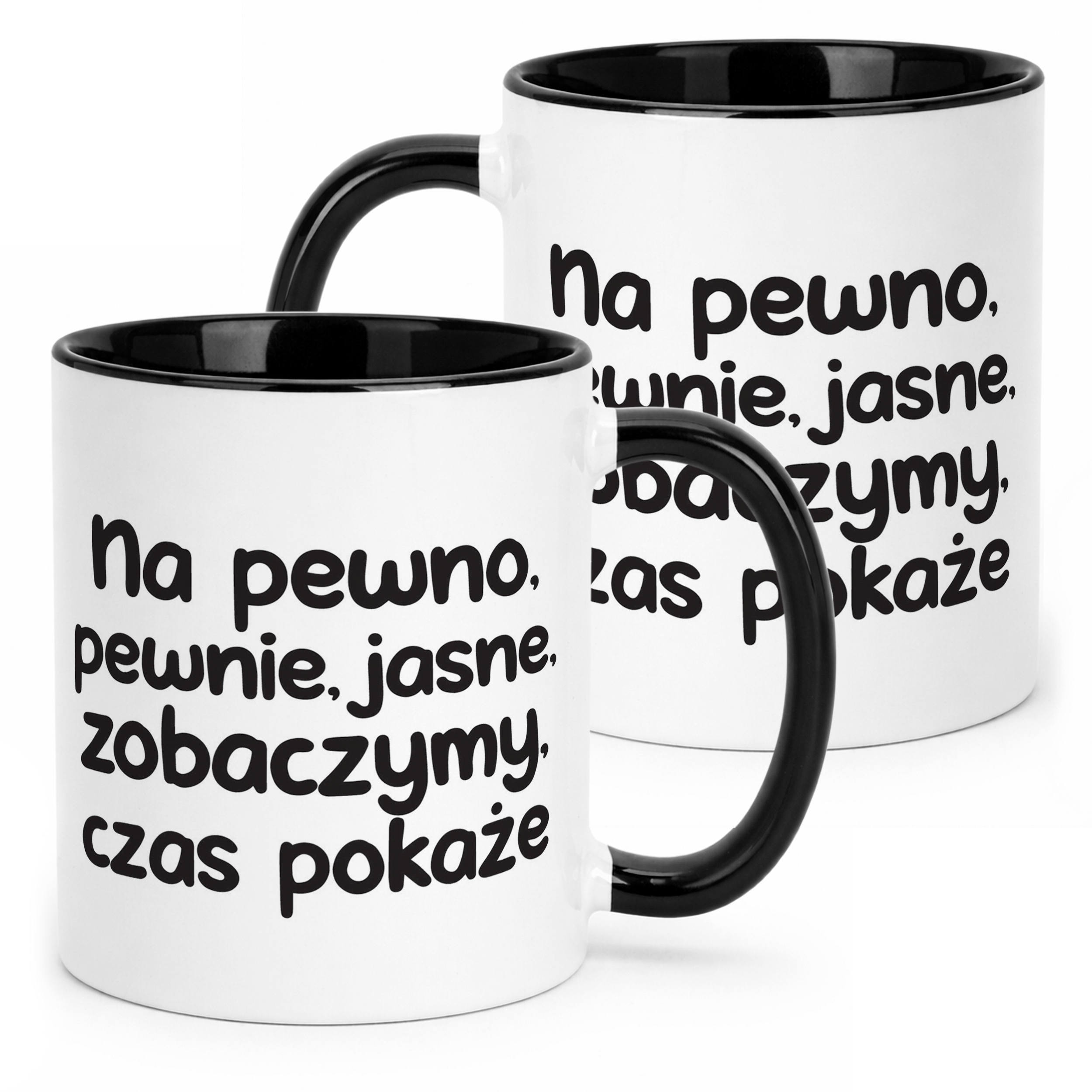 Kubek Czarny No Pewno Pewnie Jasne Zobaczymy Zabawny Prezent