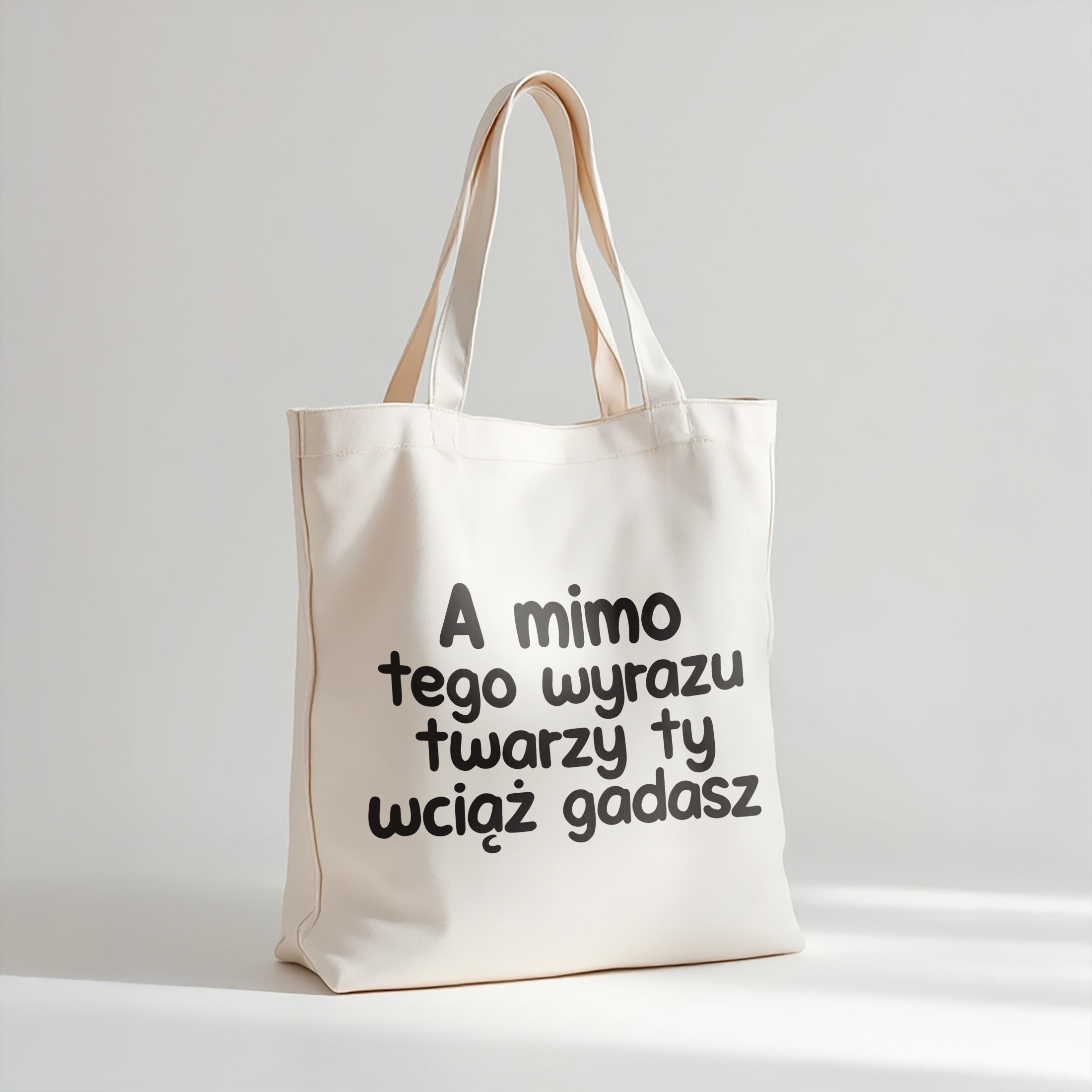 Torba bawełniana premium A Mimo Tego Wyrazu Twarzy Zabawny Prezent