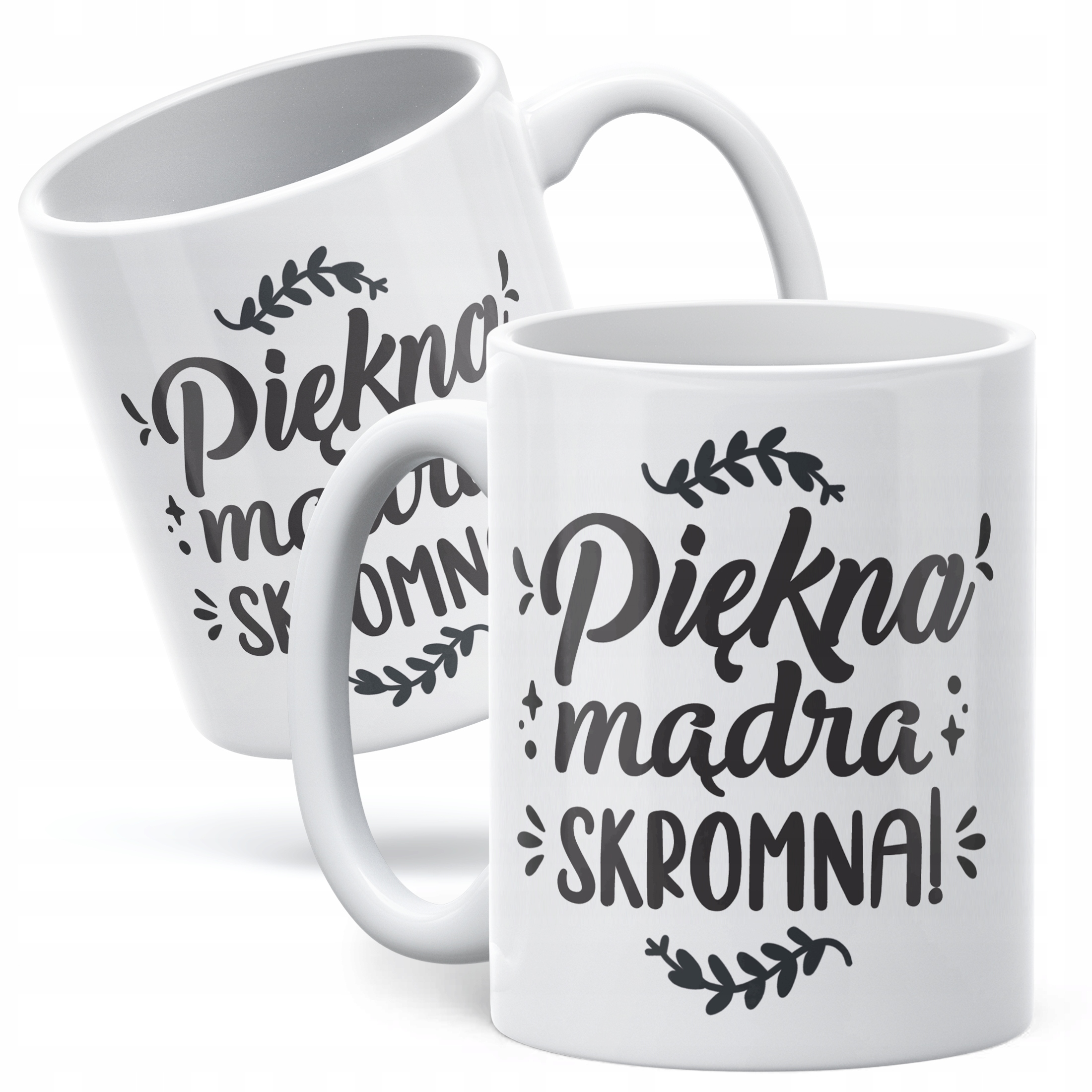 Kubek ceramiczny Dzień Kobiet Piękna Mądra Skromna Prezent Dla Kobiety