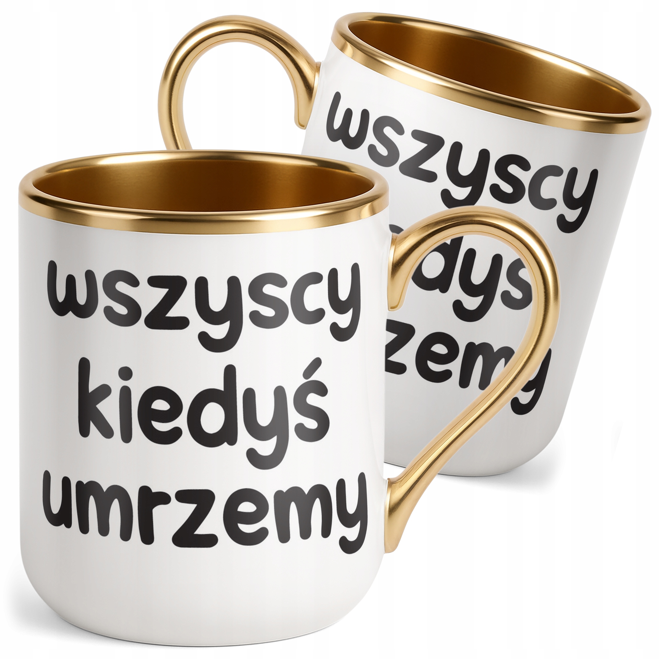 Kubek Premium Złoty Wszyscy Kiedys Umrzemy Śmieszny Zabawny Prezent