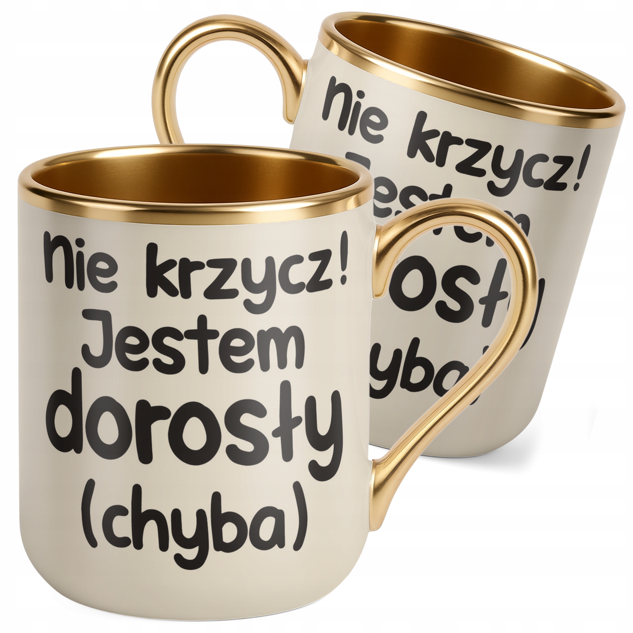Kubek Premium Złoty Ecru Nie Krzycz Jestem Dorosły Śmieszny Zabawny