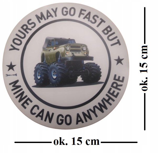 Naklejka Ty możesz jechać szybko, ja pojadę wszędzie UAZ 469 Terenówka Suv