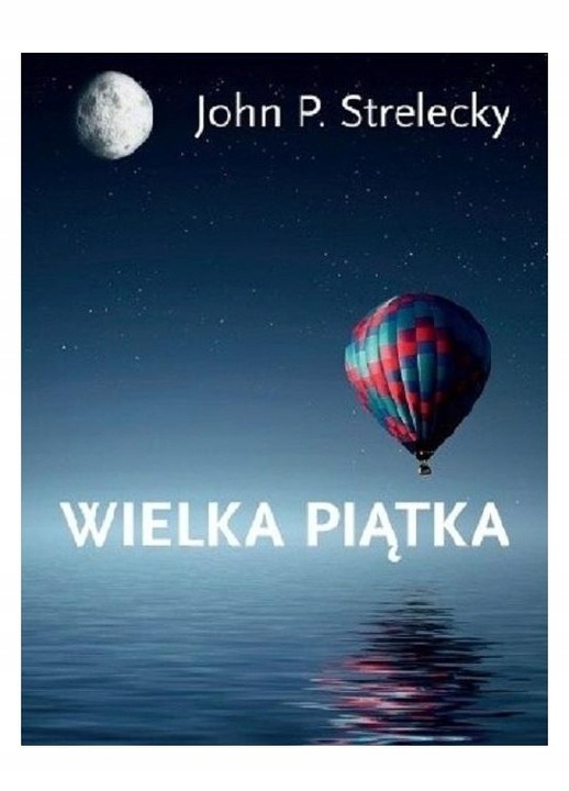 Wielka Piątka. John P. Strelecky