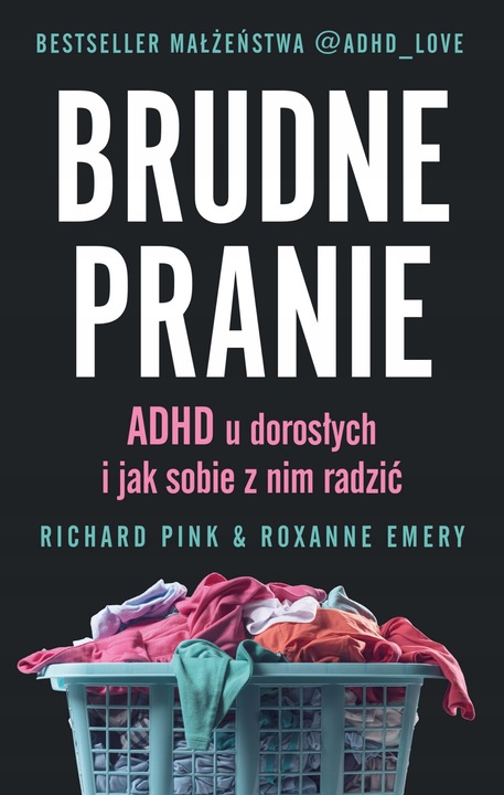 Brudne pranie. ADHD u dorosłych i jak sobie...