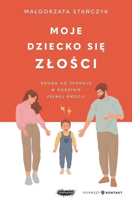 Moje dziecko się złości Droga do spokoju Stańczyk