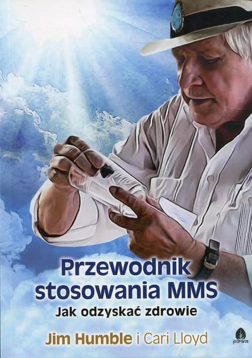 PRZEWODNIK STOSOWANIA MMS JAK ODZYSKAĆ ZDROWIE