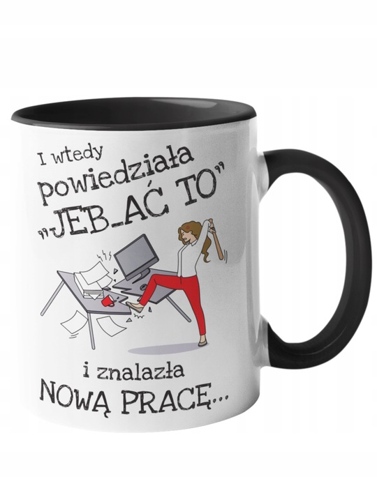 KUBEK czarny prezent na odejście pożegnanie koleżanki z pracy JEB_AĆ TO