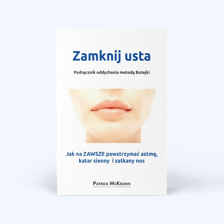 Zamknij usta Patrick McKeown książka metoda Butejki Butejko CHRAPANIE ASTMA