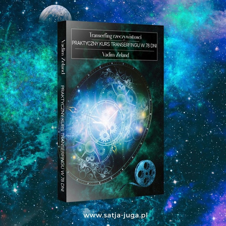 Vadim Zeland. Praktyczny kurs Transerfingu w 78 dni