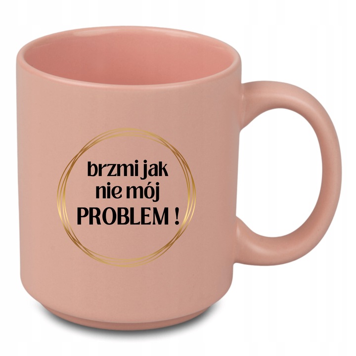 Kubek brzmi jak nie mój PROBLEM! prezent do biura motywacja 330 ml