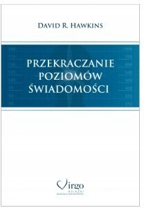 Przekraczanie poziomów świadomości David R.Hawkins