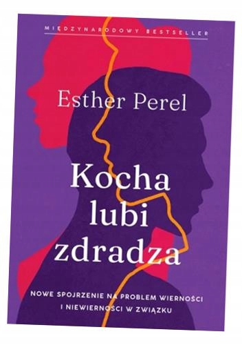 Kocha, lubi, zdradza Esther Perel