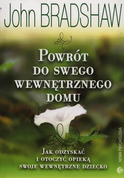 POWRÓT DO SWEGO WEWNĘTRZNEGO DOMU - BRADSHAW JOHN