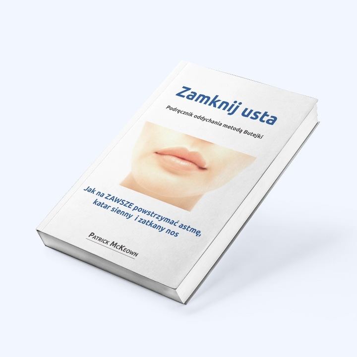 Zamknij usta Patrick McKeown książka metoda Butejki Butejko CHRAPANIE ASTMA