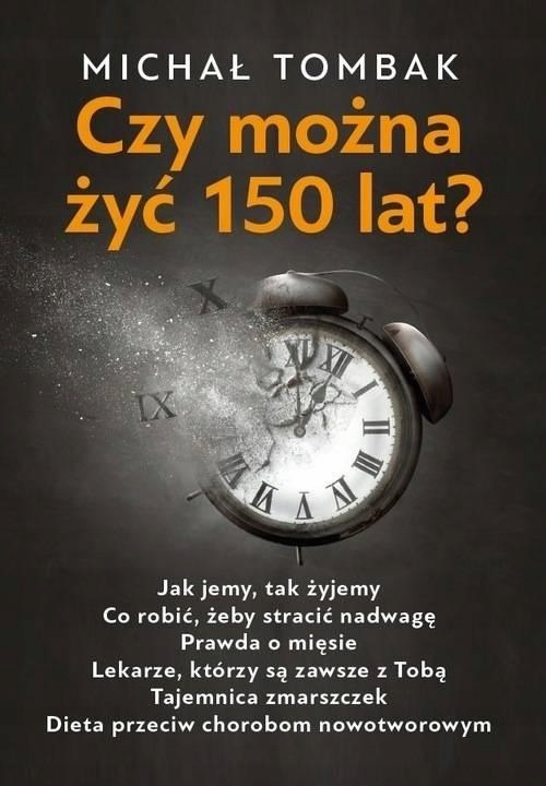 Czy można żyć 150 lat? Michał Tombak