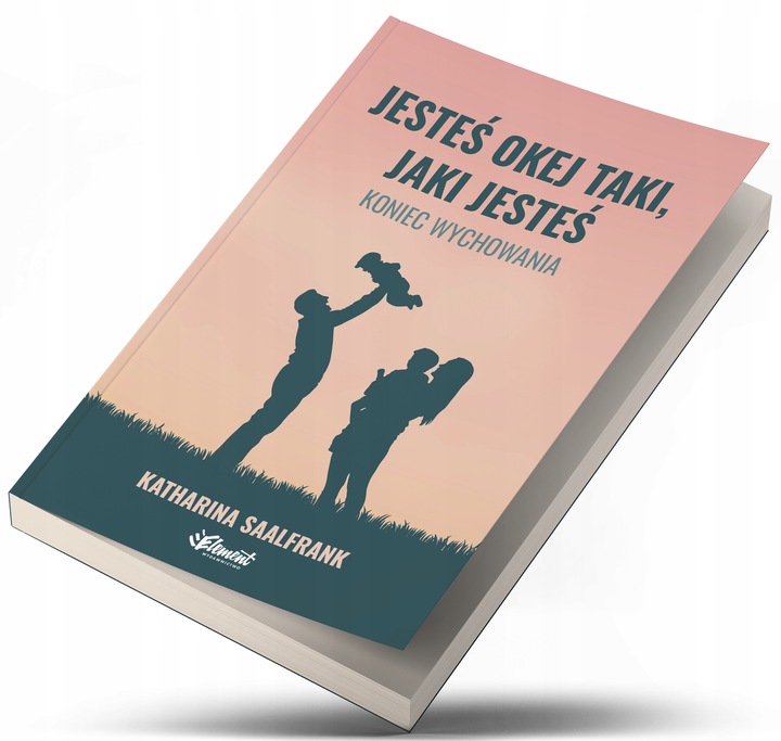 Jesteś okej taki, jaki jesteś. Koniec wychowania