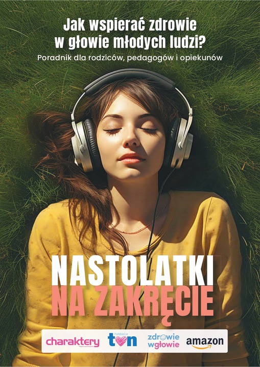 Nastolatki na zakręcie Poradnik jak wspierać zdrowie w głowie młodych ludzi