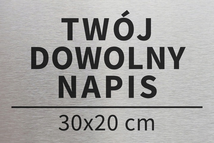 Tabliczka informacyjna TWÓJ DOWOLNY NAPIS DOWOLNY NADRUK 30x20 cm