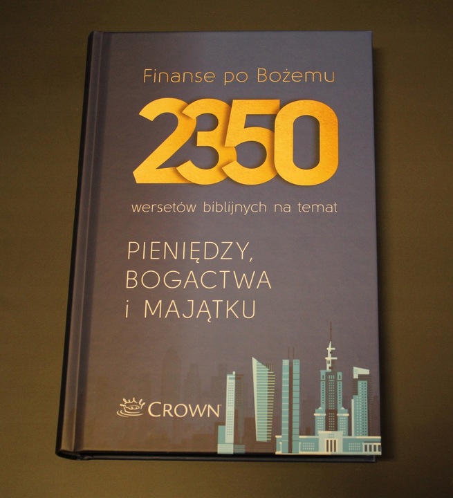 Finanse po Bożemu. 2350 wersetów o pieniądzach ...