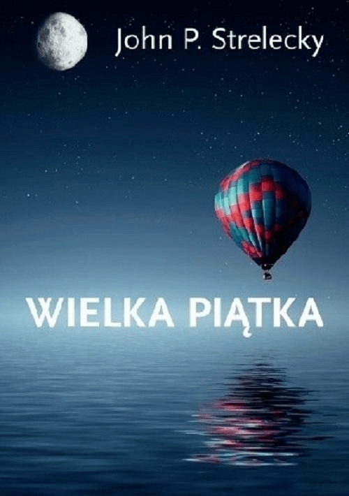 Wielka Piątka. John P. Strelecky