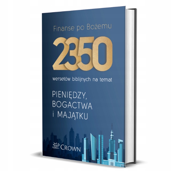 Finanse po Bożemu. 2350 wersetów o pieniądzach ...