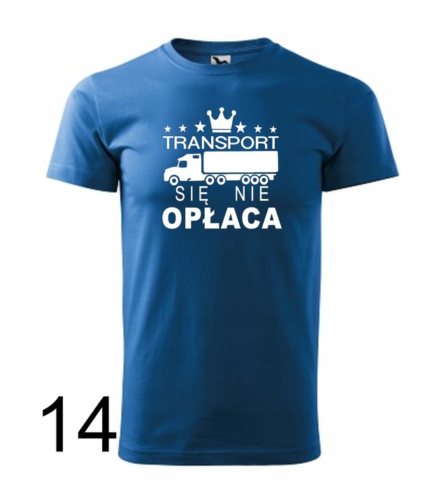 Koszulka męska TRANSPORT SIĘ NIE OPŁACA kolory