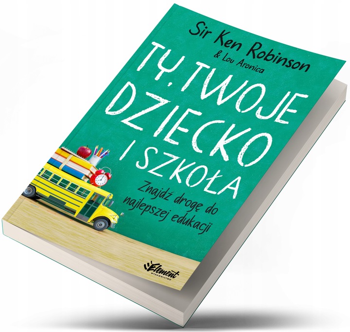 Ty Twoje dziecko i szkoła – Ken Robinson