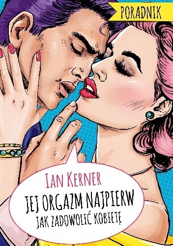 JEJ ORGAZM NAJPIERW PORADNIK DLA MYŚLĄCYCH MĘŻCZYZ