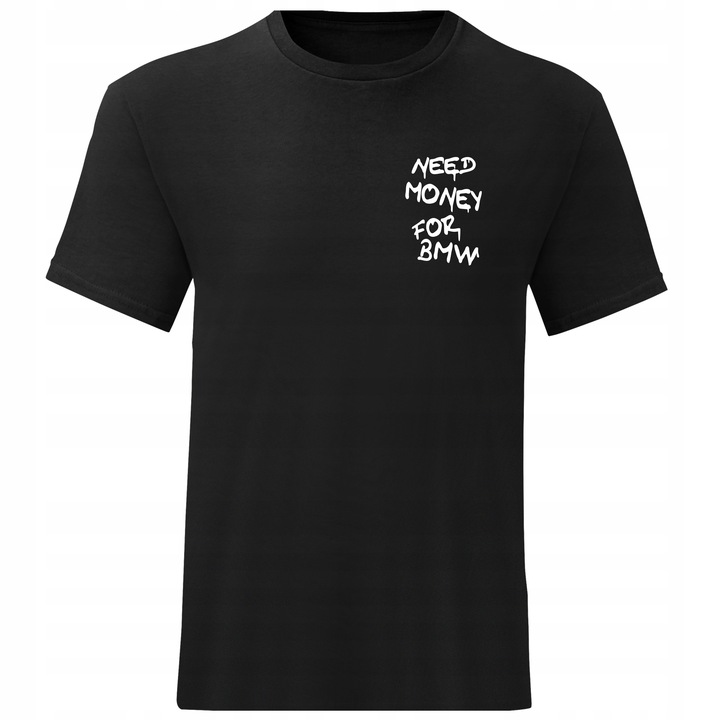 MODNA KOSZULKA MĘSKA NEED MONEY FOR BMW T-SHIRT BMW NA PREZENT ROZ M