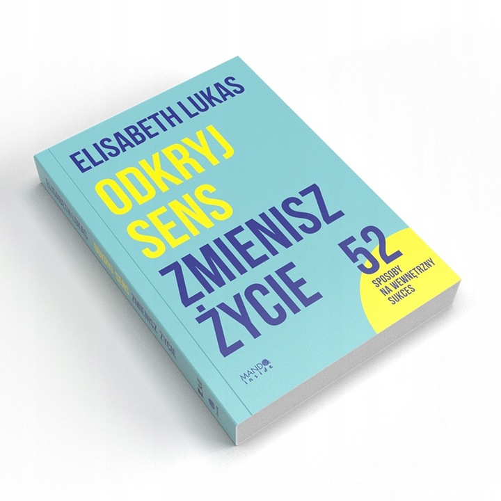 Odkryj sens, zmienisz życie