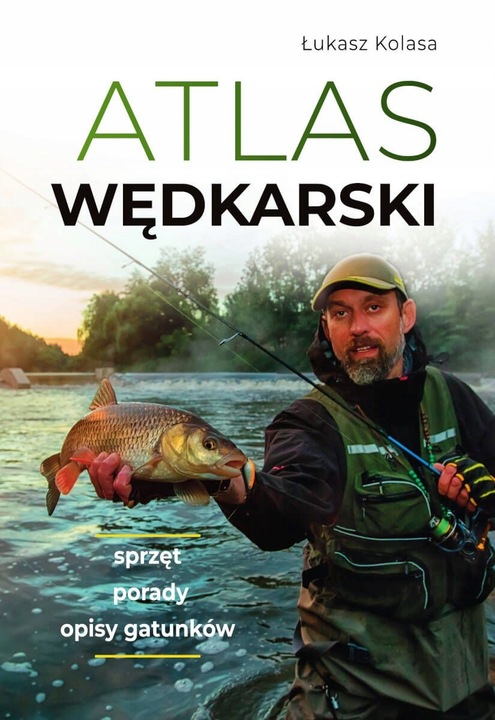 Atlas WĘDKARSKI Sprzęt Porady Opisy Gatunków SBM (TW)