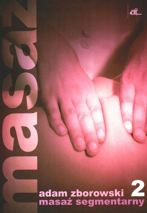 Masaż segmentarny 2. Adam Zborowski Wydawnictwo Az
