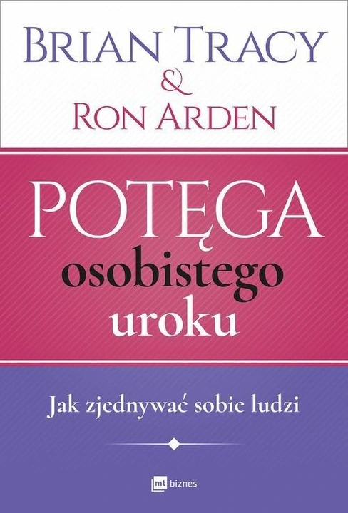 Potęga osobistego uroku Tracy Brian,Arden Ron