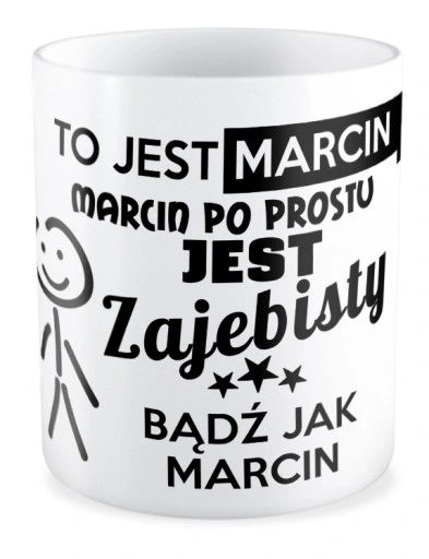KUBEK magiczny TO JEST MARCIN BĄDŹ JAK TWOJE IMIĘ