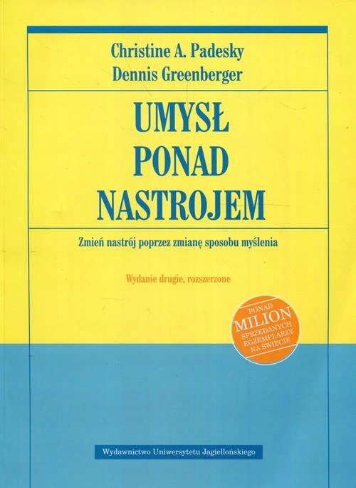 Umysł ponad nastrojem. Padesky, Greenberger. WUJ
