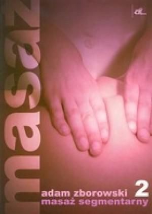 Masaż segmentarny 2. Adam Zborowski Wydawnictwo Az