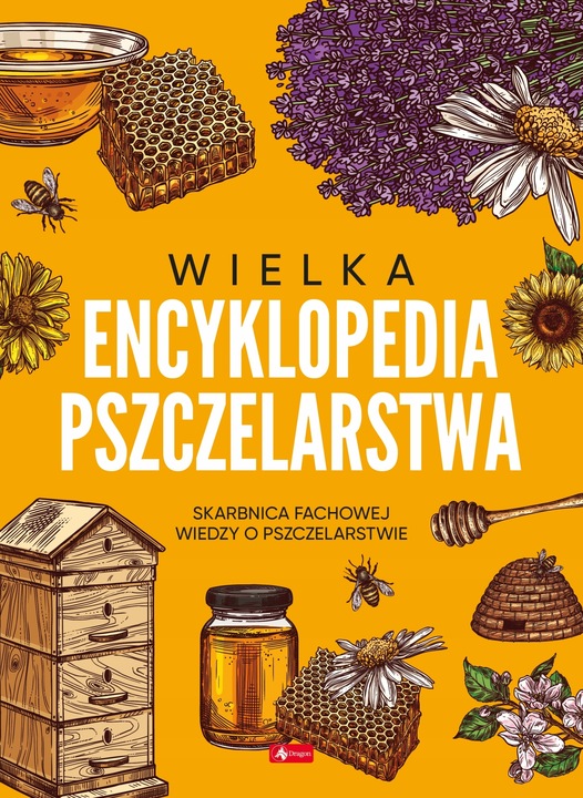 Wielka Encyklopedia Pszczelarstwa + Atlas roślin miododajnych Pszczoły Miód