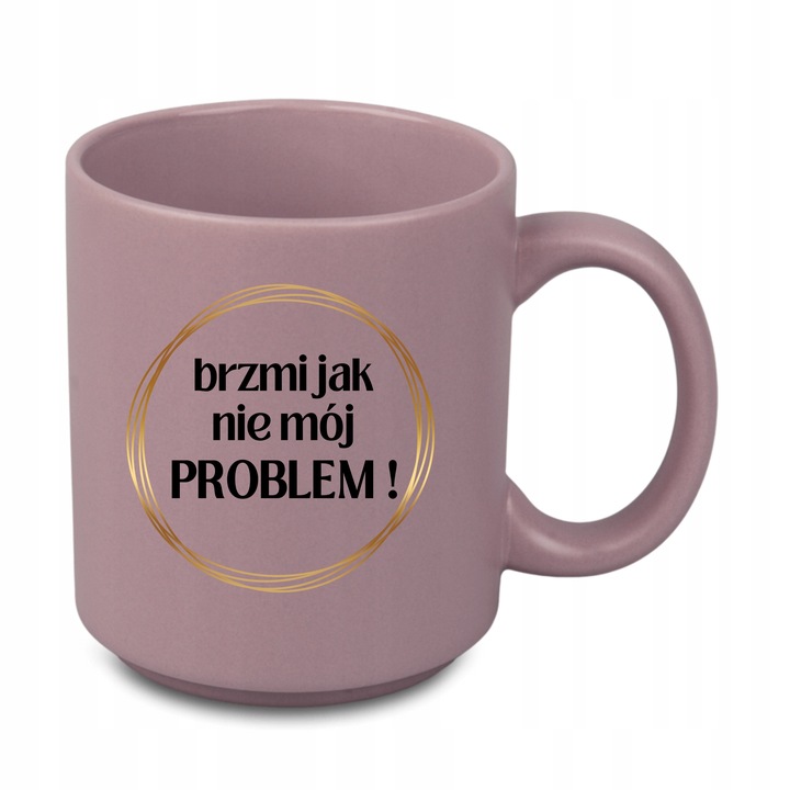 Kubek brzmi jak nie mój PROBLEM! prezent do biura motywacja 330 ml