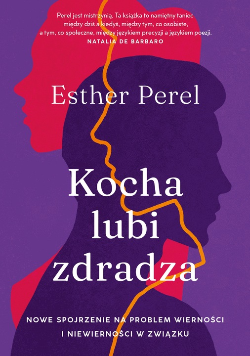 Kocha, lubi, zdradza Esther Perel