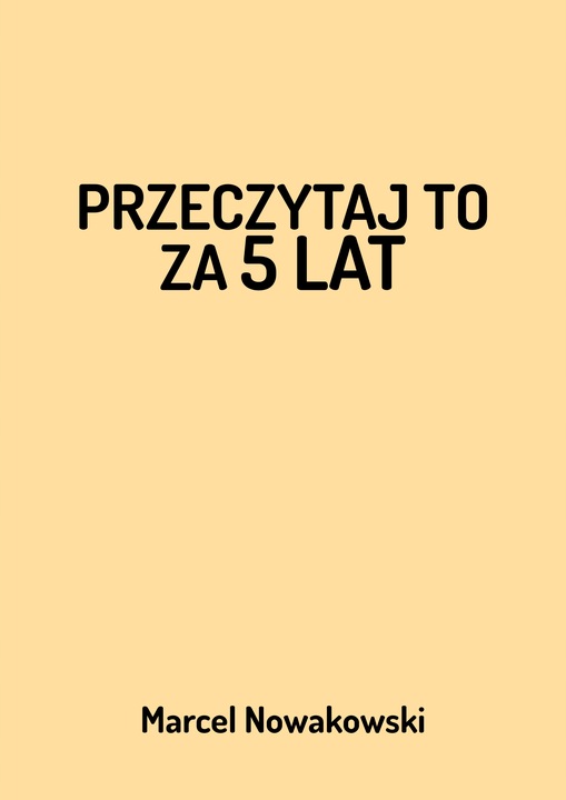 Przeczytaj to za 5 lat