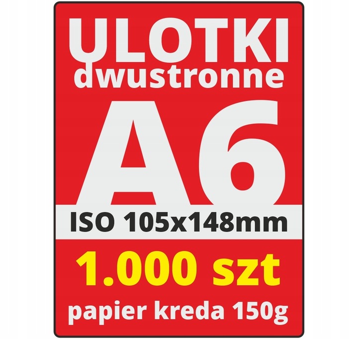 ULOTKI ULOTKA A6 ISO 150g Dwustronne 1000 sztuk