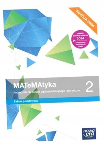 MATEMATYKA 2. LICEUM I TECHNIKUM. PODRĘCZNIK. ZAKRES PODSTAWOWY. EDYCJA 202