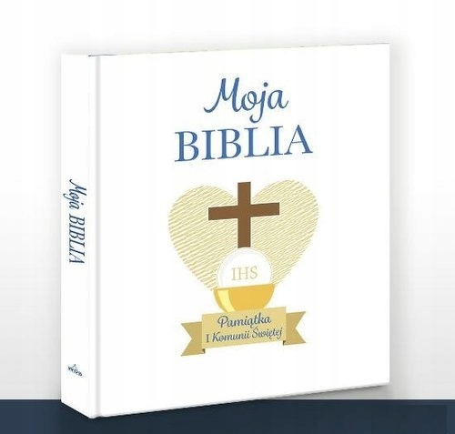 MOJA BIBLIA PAMIĄTKA I PIERWSZEJ KOMUNII ŚWIĘTEJ twarda