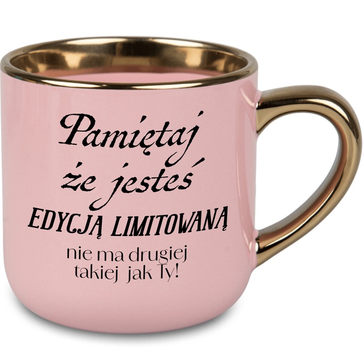 KUBEK MAXI ELEGANT RÓŻ SUPER PREZENT PAMIĘTAJ ŻE JESTEŚ EDYCJĄ LIMITOWANĄ