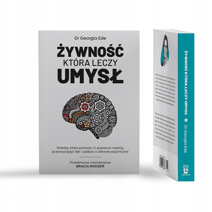 ŻYWNOŚĆ KTÓRA LECZY UMYSŁ Dr Georgia Ede