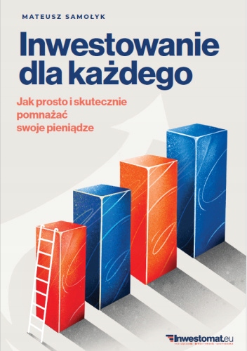 INWESTOWANIE DLA KAŻDEGO - Mateusz Samołyk - Inwestomat
