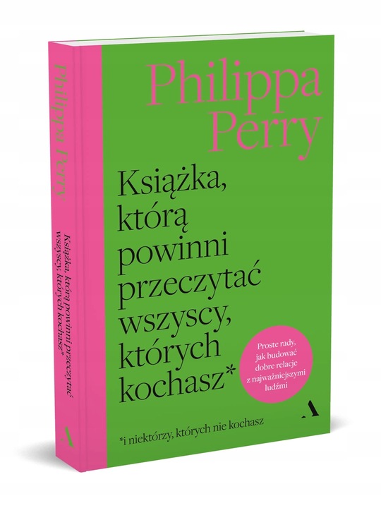 Książka, którą powinni przeczytać wszyscy, których kochasz - Philippa Perry