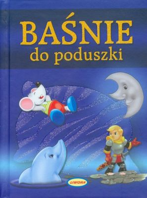LIWONA BAJKI BAŚNIE DO PODUSZKI ANDERSEN, PERRAULT, GRIMM, EZOPA
